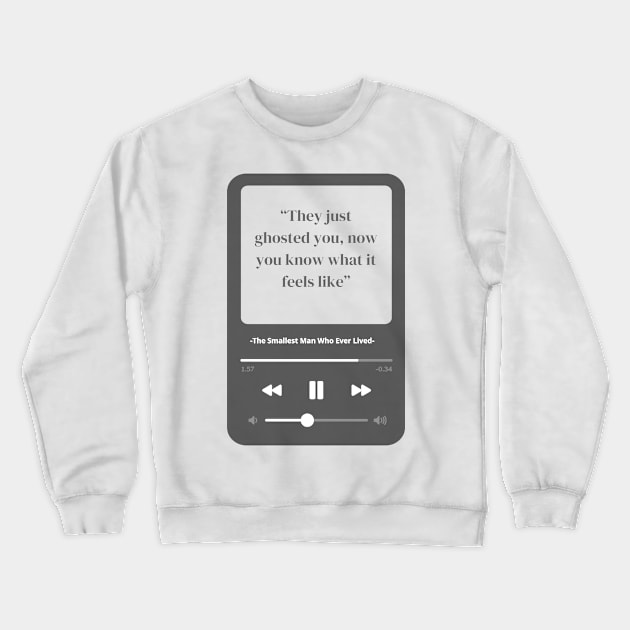 the smallest man who ever lived lyrics Crewneck Sweatshirt by jerrysanji